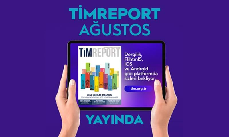 TİMReport Ağustos Sayısı Yayında